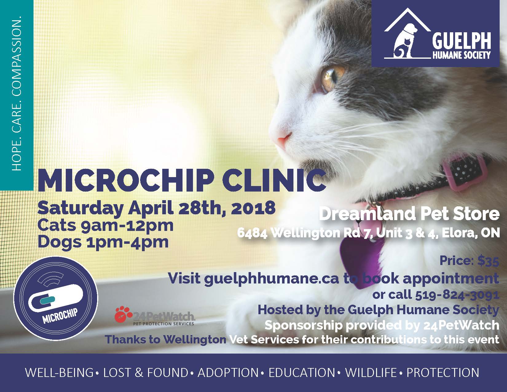 Microchip clinic, Saturday, April 28, 2018, at Dreamland Pet Store, 6484 Wellington Rd. 7, Units 3 and 4, Elora, Ontario. Cats 9 a.m. to 12 p.m., dogs 1 p.m. to 4 p.m. Price: $35. Visit guelphhumane.ca to book an appointment or call 519-824-3091. Hosted by the Guelph Humane Society, with sponsorship from 24PetWatch and thanks to Wellington Vet Services.